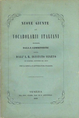 -- - Giunte e Nuove giunte ai vocabolarii italiani proposte dalla commissione eletta dall'I.R. Ist.Veneto di Scienz