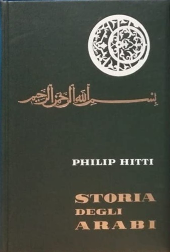 Hitti,Philip. - Storia degli arabi.
