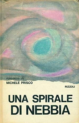 Prisco,Michele. - Una spirale di nebbia.