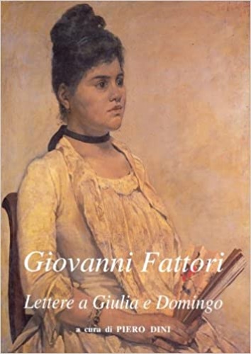 Fattori,Giovanni. - Lettere a Giulia e Domingo.