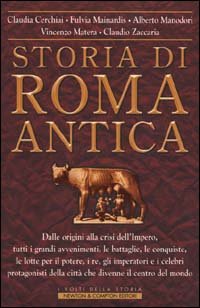 Cerchiai,Claudia. Mainardis,Fulvia. Manodori,Alberto. Matera,V. - Storia di Roma Antica. Dalle origini alla crisi dell'