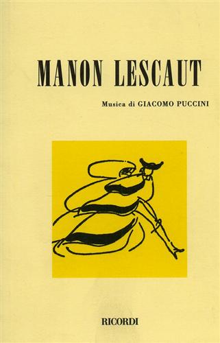 Oliva,Domenico. Ricordi,G. Illica,Luigi. Praga,Marco. (Libretto di) - Manon Lescaut. Dramma lirico in quattro atti.