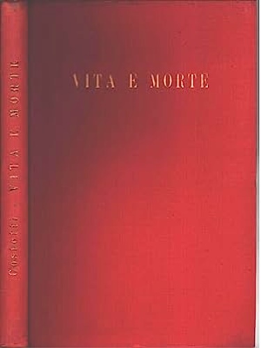 Costetti,Giovanni. - Vita e morte. Poesie e disegni. Questo volume di poesie e dise