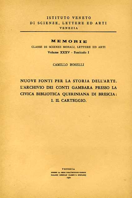 Boselli,Camillo. - Nuove fonti per la storia dell'arte. L'Archivio dei conti Gambara presso la civica biblioteca Queriniana di Brescia: I. Il Carteggio.