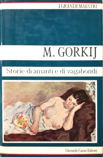 Gorkij,Maksim. - Storie di amanti e vagabondi.