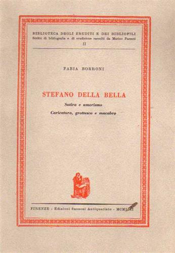 Borroni,Fabia. - Stefano della Bella. Satira e umorismo, caricatura, grottesco e macabro.