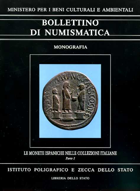 -- - Bollettino di Numismatica. Monografia. Parti I,II: Le monete ispaniche nelle Collezioni Italiane.