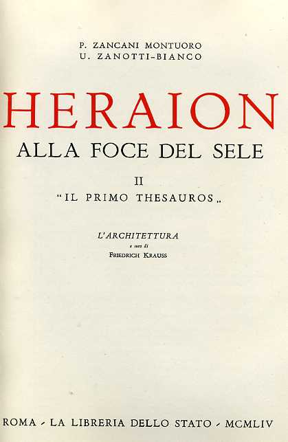 Zancani Montuoro,P. Zanotti-Bianco,U. - Heraion alla Foce del Sele. Vol.II: Il primo Thesauros.