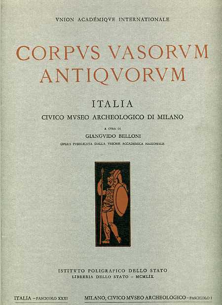 Belloni,Gianguido (a cura di). - Corpus Vasorum Antiquorum. Civico Museo Archeologico di Milano.