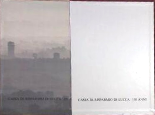 Fanfani T. Papini R. Tirelli V. - Cassa di Risparmio di Lucca 150 anni.