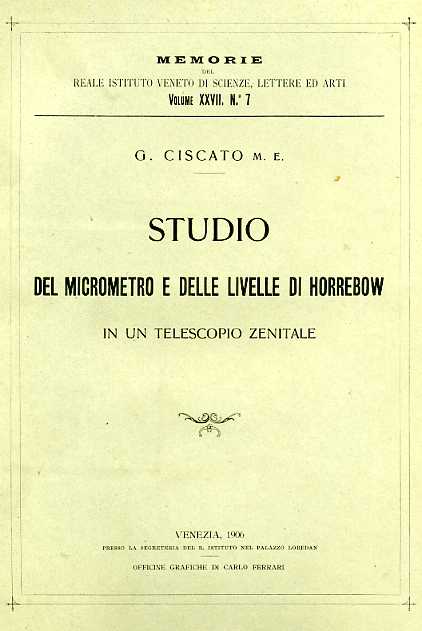 Ciscato,G. - Studio del micrometro e delle livelle di Horrebow in un telescopio zenitale.