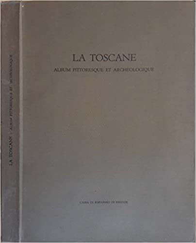 Durand,Andr. - La Toscane. Album pittoresque et archologique.