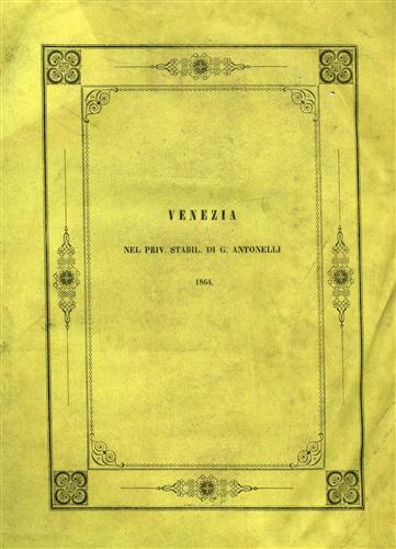 -- - Memorie del R.Ist.Veneto di Scienze, Lettere ed Arti. Vol.XI,parte III. Dall'indice: Bianchetti,Giusep