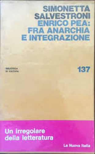 Salvestroni,Simonetta. - Enrico Pea: fra anarchia e integrazione.