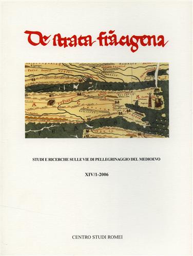 -- - De Strata Francigena. Studi e Ricerche sulle vie di pellegrinaggio del Medioevo. La prima parte del volume  ra