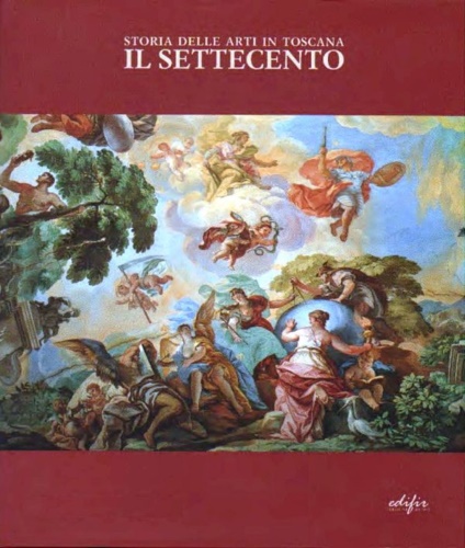 Gregori,Mina. Ciardi,Roberto Paolo. e altri. - Storia delle arti in Toscana. Il Settecento.