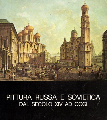 Catalogo della Mostra: - Pittura russa e sovietica dal secolo XIV ad oggi.