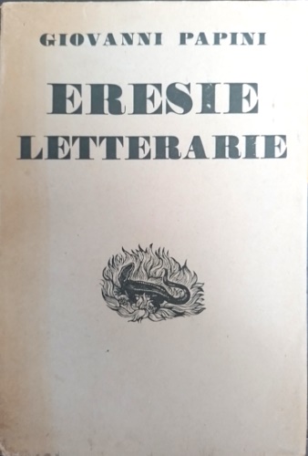 Papini,Giovanni. - Eresie letterarie (1905-1928).