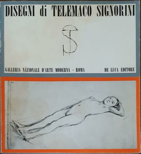 Catalogo della Mostra: - Disegni di Telemaco Signorini.