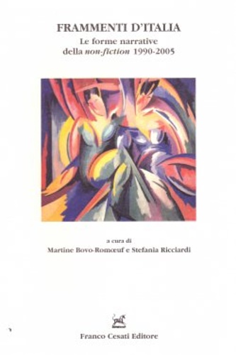 Bovo Romoeuf,Martine. Ricciardi,Stefania (a cura di). - Frammenti d''Italia. Le forme narrative della non-fiction 1990-2005.