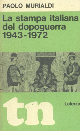 Murialdi,Paolo. - La stampa italiana del dopoguerra 1943-1972.