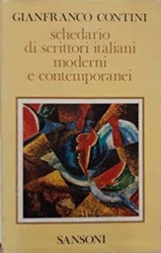 Contini,Gianfranco. - Schedario di Scrittori italiani moderni e contemporanei.