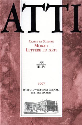 -- - Atti. Classe di Scienze Morali Lettere ed Arti. N.155, III-IV. Dall'indice: Guido Santato,La