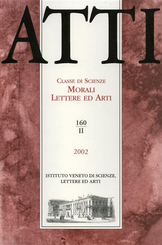 -- - Atti. Classe di Scienze Morali Lettere ed Arti. N.160, II. Dall'indice: Luigi Polacco,Tuc