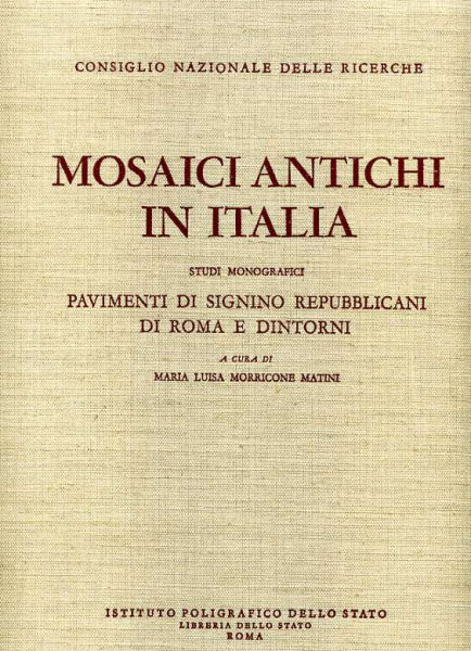 -- - Mosaici Antichi in Italia. Studi monografici. Pavimenti di Signino repubblicani di Roma e dintorni.