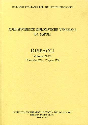 -- - Corrispondenze diplomatiche veneziane da Napoli. Dispacci vol.XXI, 19 settembre 1778- 17 agosto 1790.
