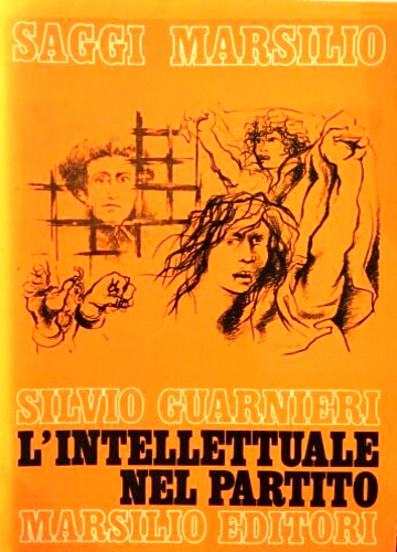 Guarnieri,Silvio. - L'intellettuale nel partito.