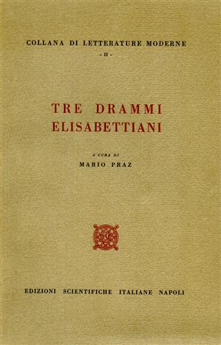 -- - Tre drammi elisabettiani.