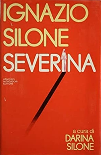 Silone,Ignazio. - Severina.