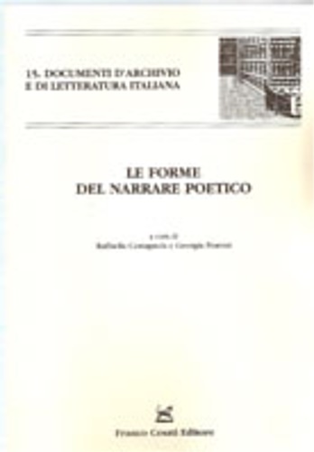 Raffaella Castagnola e Georgia Fioroni. - Le forme del narrare poetico.