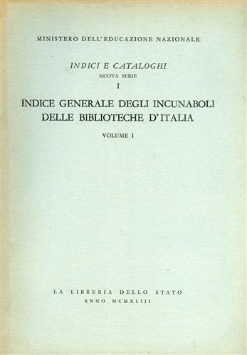 Guarnaschelli,T.M. Valenziani,E. - Indice generale degli incunabuli delle biblioteche d'Italia. Vol.I.