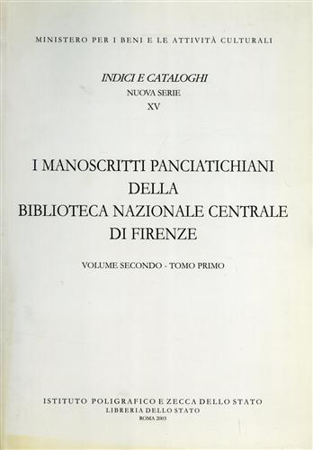 Panedigrano,Palmira. Pinzauti,Carla. - I Manoscritti Panciatichiani della Biblioteca Nazionale Centrale di Firenze. Vol.II,tomi I,II.