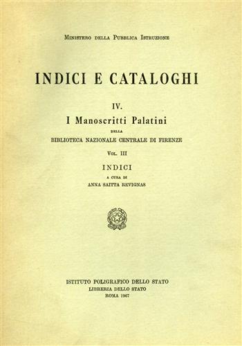 -- - I Manoscritti Palatini della Biblioteca Nazionale Centrale di Firenze. Vol.III,fascicolo VII: Indici.