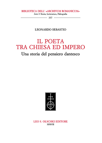 Sebastio,Leonardo. - Il poeta tra chiesa e impero. Una storia del pensiero dantesco.