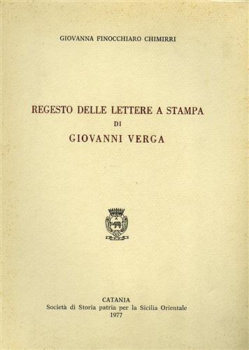 Finocchiaro Chimirri,Giovanna. - Regesto delle lettere a stampa di Giovanni Verga.