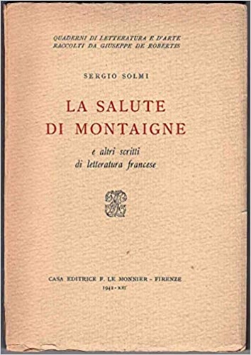 Solmi,Sergio. - La salute di Montaigne e altri scritti di letteratura francese.
