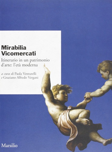 -- - Mirabilia Vicomercati. Itinerario di un patrimonio d'arte: L'Et Moderna.