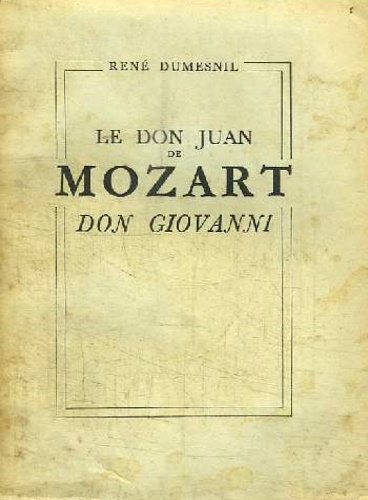 Dumesnil,Ren. - Le Don Juan de Mozart. Don Giovanni.