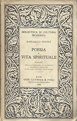 Piccoli,Raffaello. - Poesia e vita spirituale. Saggi sulla letteratura e la civilt inglese e americana e sui loro rapporti con l'Italia.