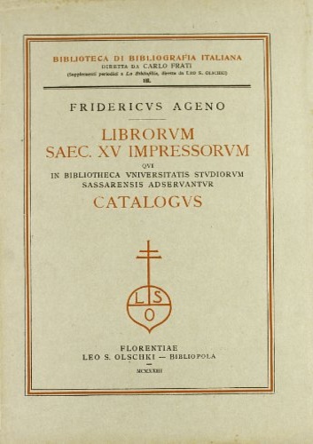 Ageno,Federico. - Librorum saec. XV impressorum qui in Bibliotheca Universitatis studiorum Sassarensis adservantur Catalogus.