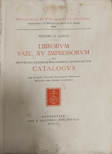 Ageno,Federico. - Librorum saec. XV impressorum qui in publica Ticinensi Bibliotheca adservantur Catalogus.
