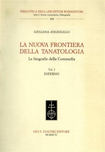 Angiolillo,Giuliana. - La nuova frontiera della Tanatologia. Le biografie della Commedia. I: Inferno.