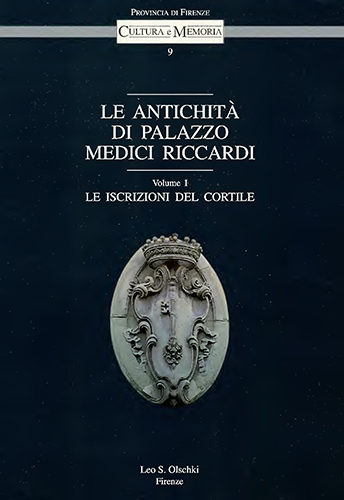 -- - Le Antichit di Palazzo Medici Riccardi. Vol.I: Le iscrizioni del cortile.