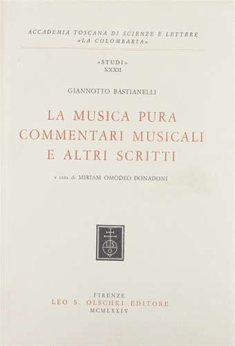 Bastianelli,Giannotto. - La musica pura, Commentari e altri Scritti.