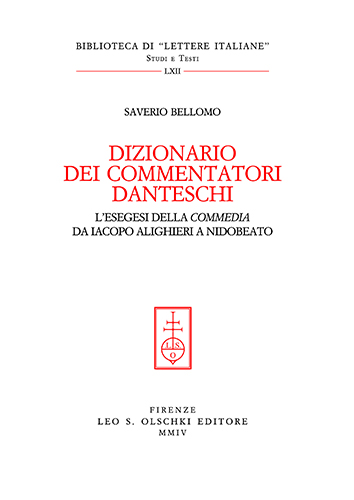 Bellomo,Saverio. - Dizionario dei commentatori danteschi. Lesegesi della Commedia da Iacopo Alighieri a Nidobeato.