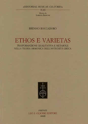 Boccadoro,Brenno. - Ethos e Varietas. Trasformazione qualitativa e Metabole nella teoria armonica dellantichit greca.